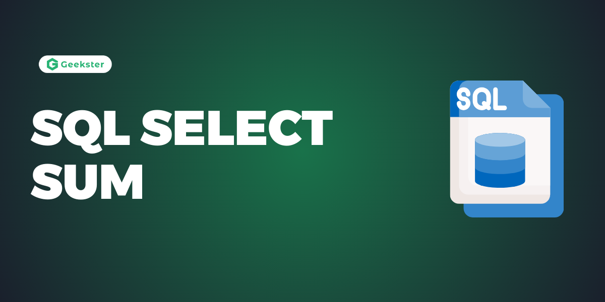 SQL SELECT SUM - Geekster Article