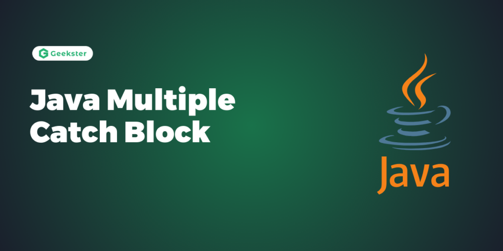Java Multiple Catch Block - Geekster Article