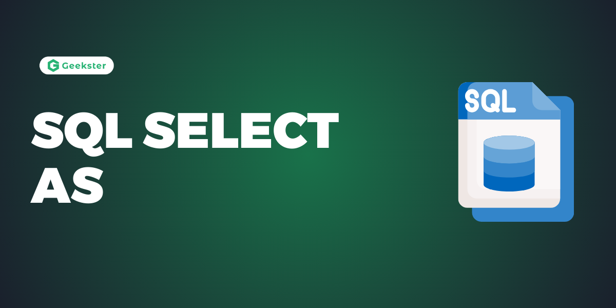 SQL SELECT AS - Geekster Article