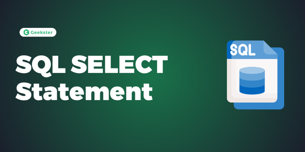 SQL SELECT Statement - Geekster Article