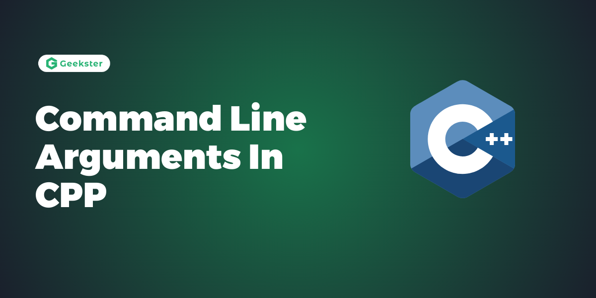 Command Line Arguments In CPP - Geekster Article
