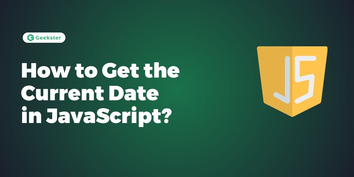 How to Get the Current Date in JavaScript?