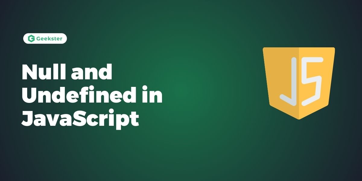 Null and Undefined in JavaScript