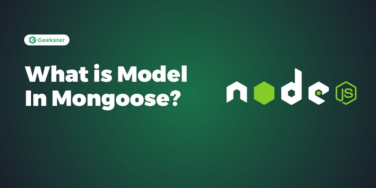 What is Model In Mongoose?