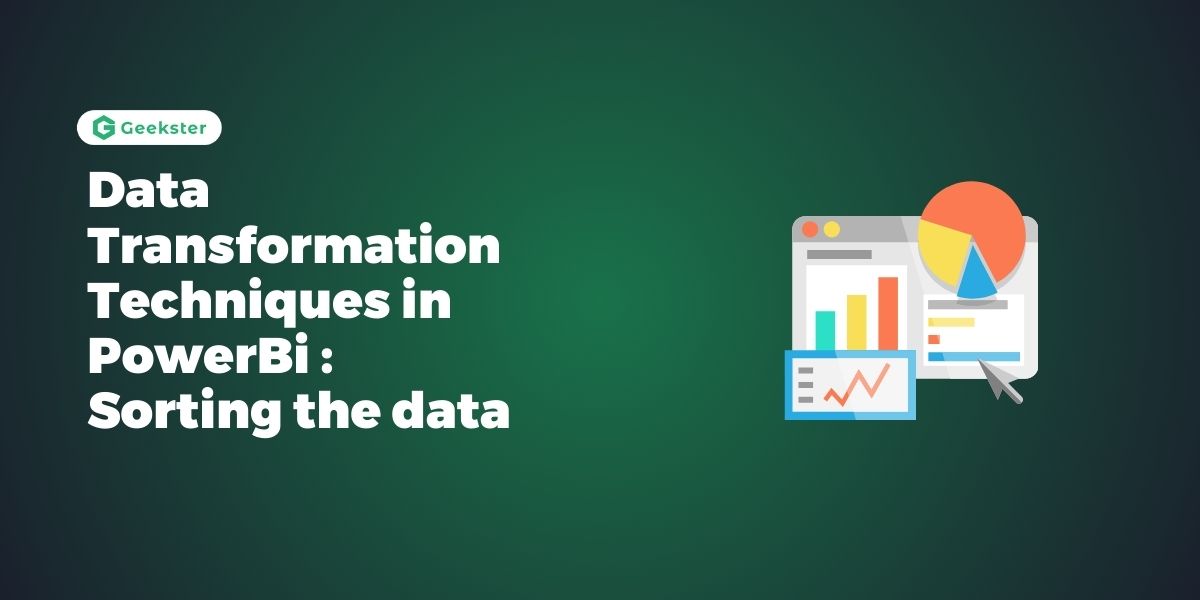 Data Transformation Techniques in Power Bi : Sorting the data